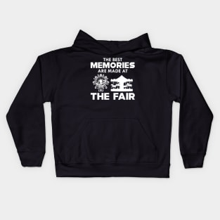 THE BEST MEMORIES ARE MADE AT THE FAIR Kids Hoodie